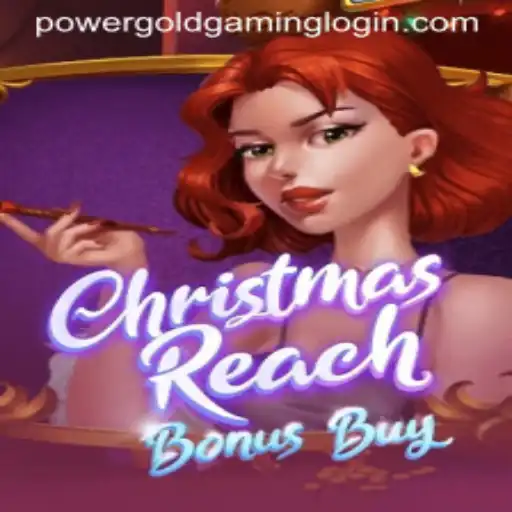 Discover the Magic of ChristmasReachBonusBuy: A Festive Gaming Experience from PowergoldGaming