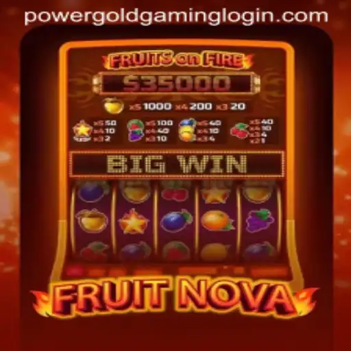 FruitNova: An Exciting Journey in PowerGoldGaming's Latest Release